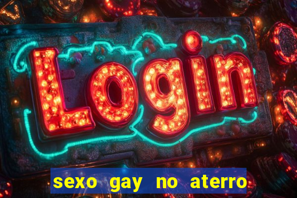 sexo gay no aterro do flamengo